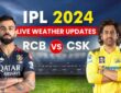 Bengaluru Weather : मौसम और मैच अपडेट